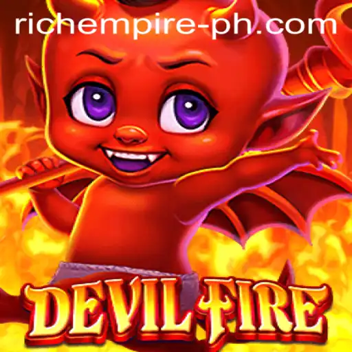 Exploring the Dynamic World of DevilFire: Building a Rich Empire
