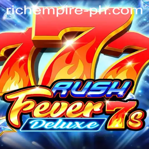 RushFever7sDeluxe: Embark on a Thrilling Adventure in the Rich Empire